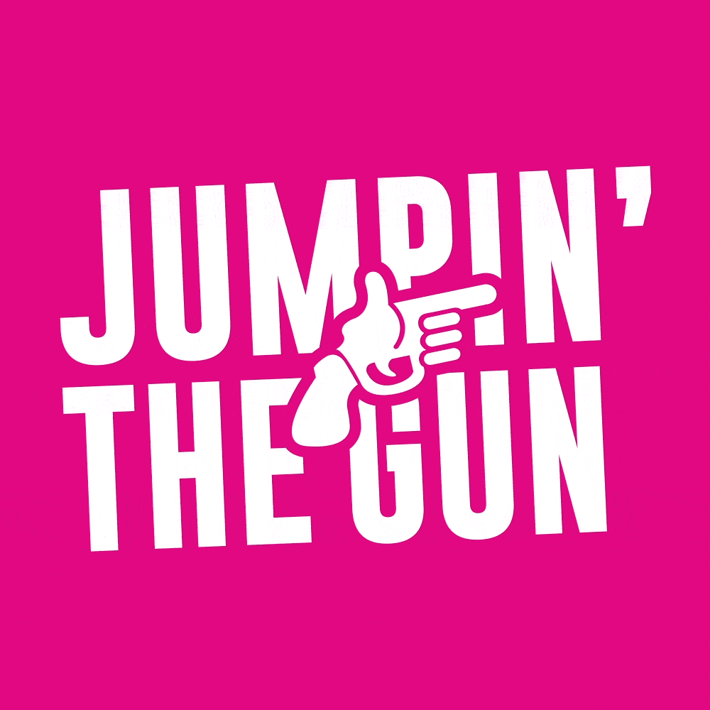 Jumpin' the Gun